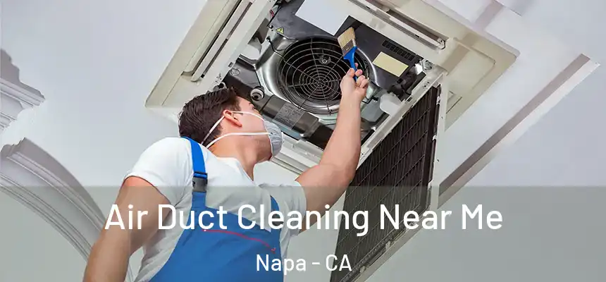 Air Duct Cleaning Near Me Napa - CA
