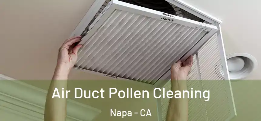 Air Duct Pollen Cleaning Napa - CA
