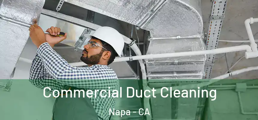 Commercial Duct Cleaning Napa - CA