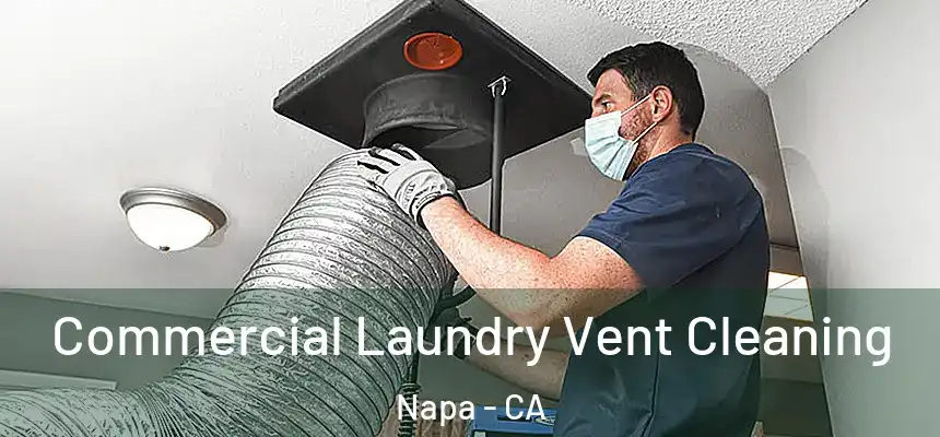 Commercial Laundry Vent Cleaning Napa - CA