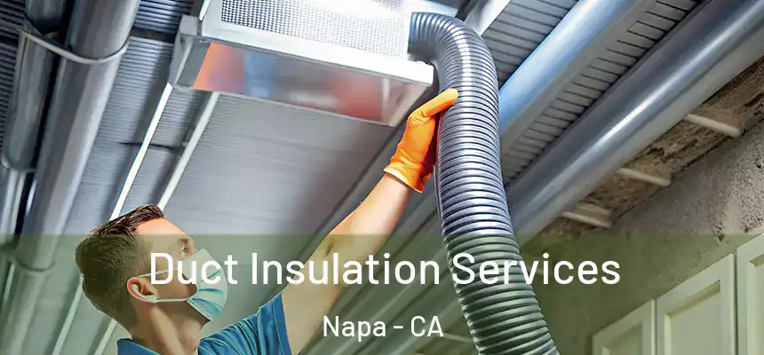 Duct Insulation Services Napa - CA