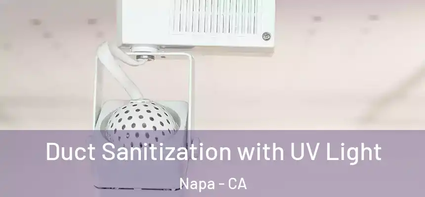 Duct Sanitization with UV Light Napa - CA