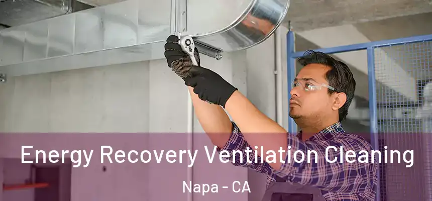 Energy Recovery Ventilation Cleaning Napa - CA