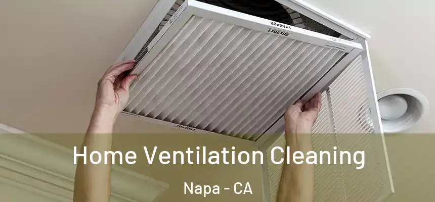 Home Ventilation Cleaning Napa - CA