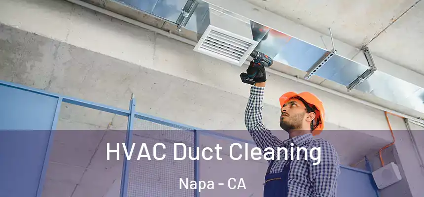 HVAC Duct Cleaning Napa - CA