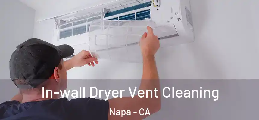 In-wall Dryer Vent Cleaning Napa - CA