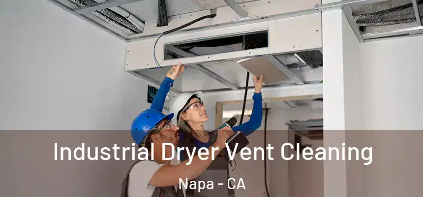 Industrial Dryer Vent Cleaning Napa - CA