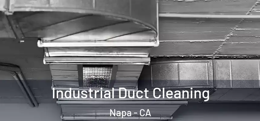 Industrial Duct Cleaning Napa - CA