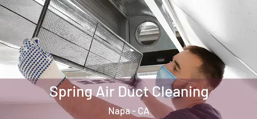 Spring Air Duct Cleaning Napa - CA